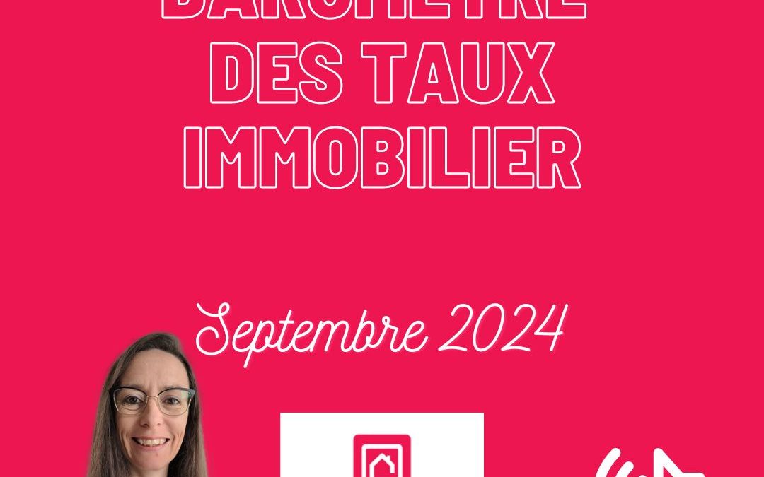Baromètre des taux immobilier en septembre 2024